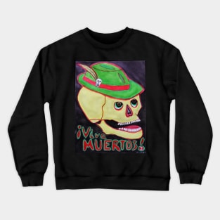 Viva Muertos! Crewneck Sweatshirt